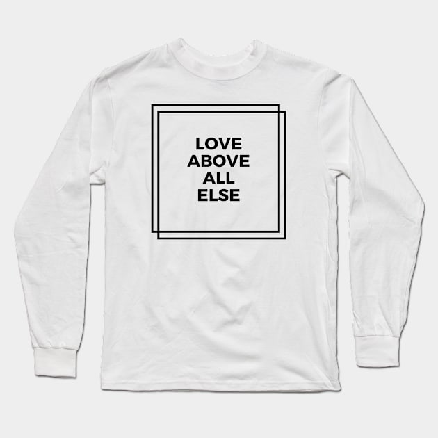 "Love Above All Else" White Double Square Charity Long Sleeve T-Shirt by Charitee